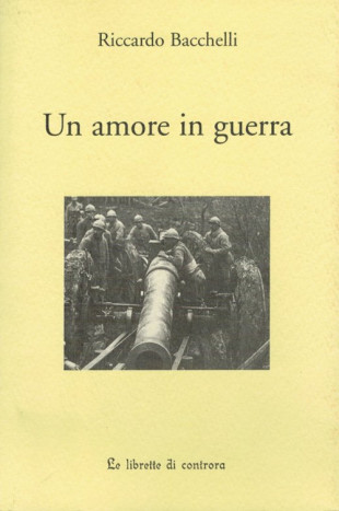 La copertina di Un amore in guerra di Riccardo Bacchelli