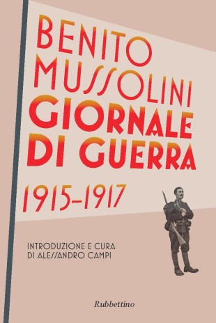 La copertina del Giornale di Guerra 1915-1917 di Benito Mussolini, edito da Rubbettino