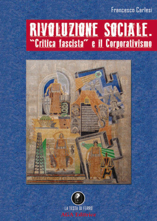 La copertina di "Rivoluzione sociale. “Critica fascista” e il Corporativismo" di Francesco Carlesi